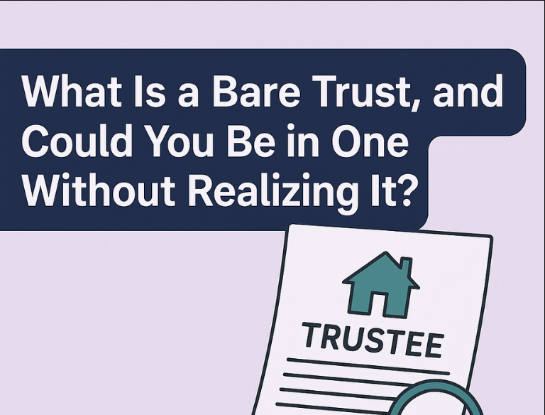 What Is a Bare Trust, and Could You Be in One Without Realizing It?