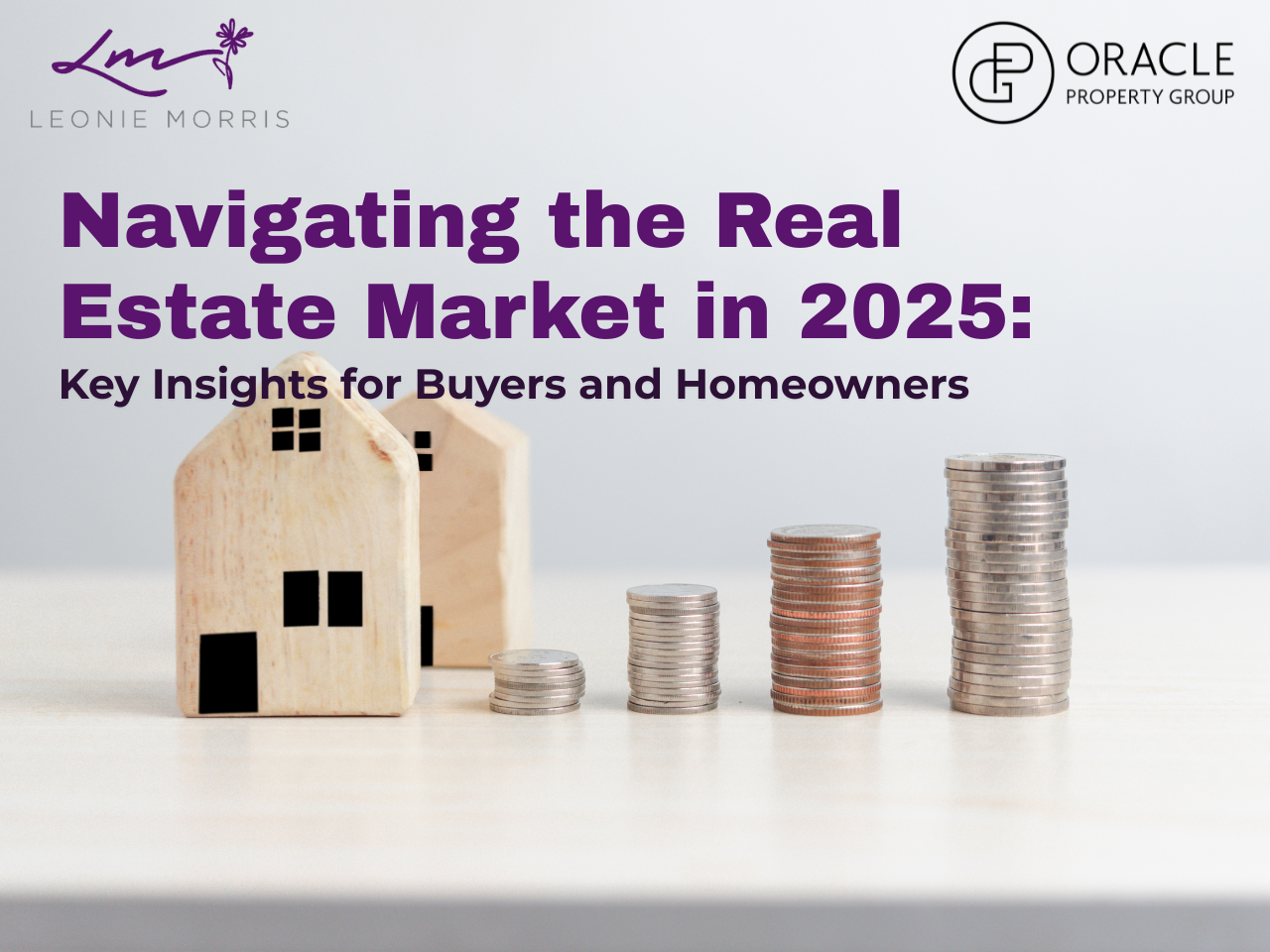Navigating the Real Estate Market in 2025: Key Insights for Buyers and Homeowners