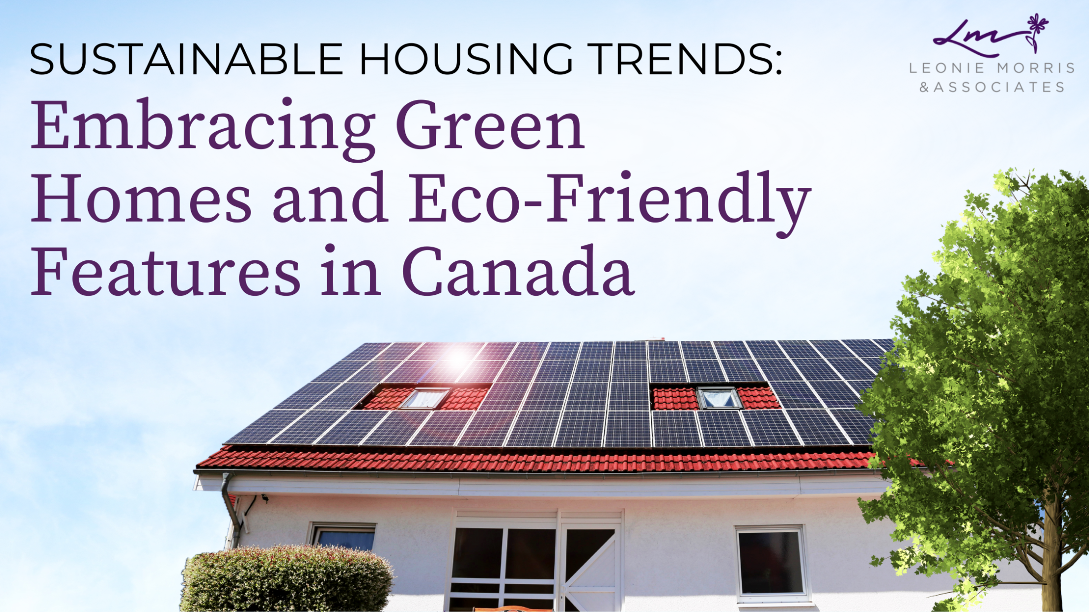 Sustainable Housing Trends: Embracing Green Homes and Eco-Friendly Features in Canada